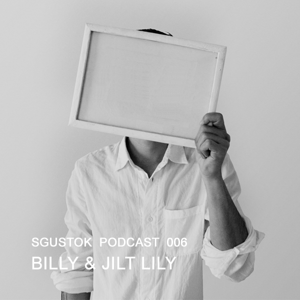 Billy & Jilt Lily — Sgustok Podcast 006
